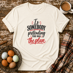 Is Somebody Pretending T-Shirt in Natural on Shady Hen Mercantile Evergreen mockup
