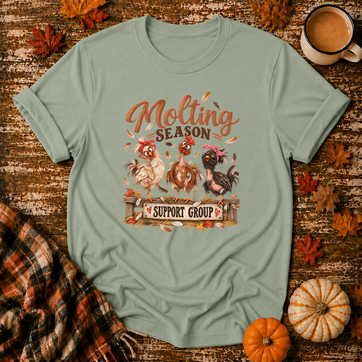 Molting Season Support Group T-Shirt in Sage