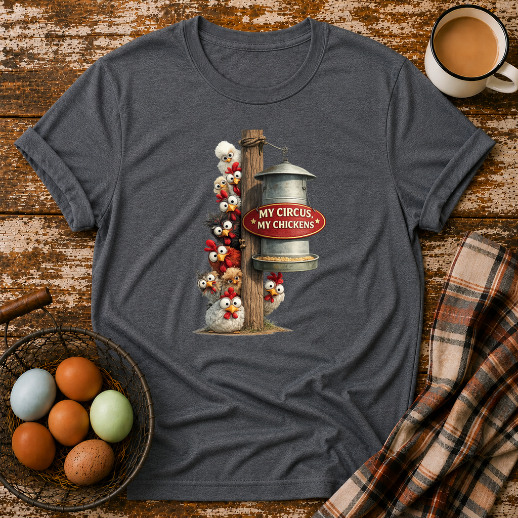 My Circus My Chickens T-Shirt in Dark Heather on Shady Hen Mercantile Evergreen mockup