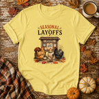 Seasonal Layoffs T-Shirt in Cornsilk