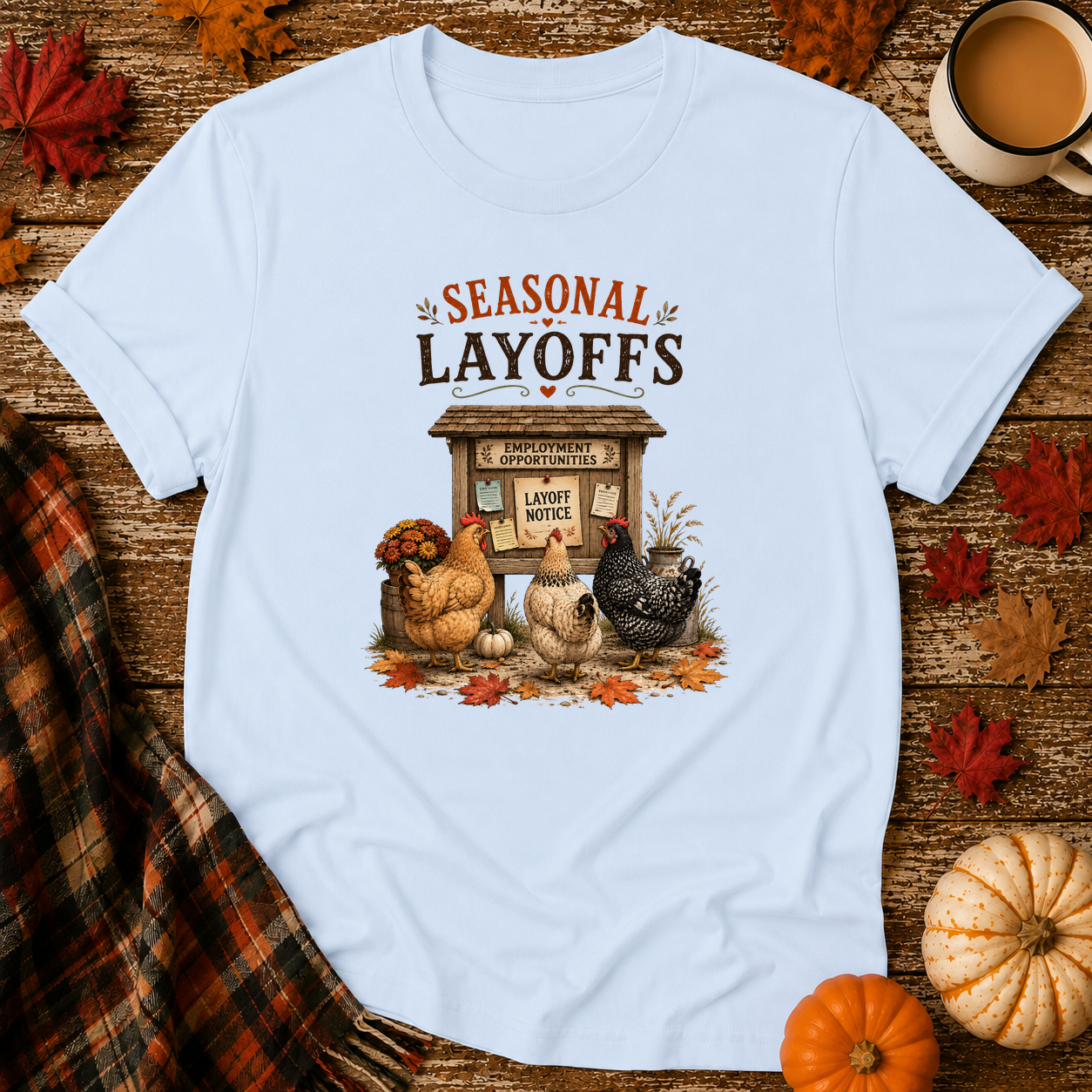 Seasonal Layoffs T-Shirt in Light Blue