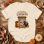 Seasonal Layoffs T-Shirt in Natural