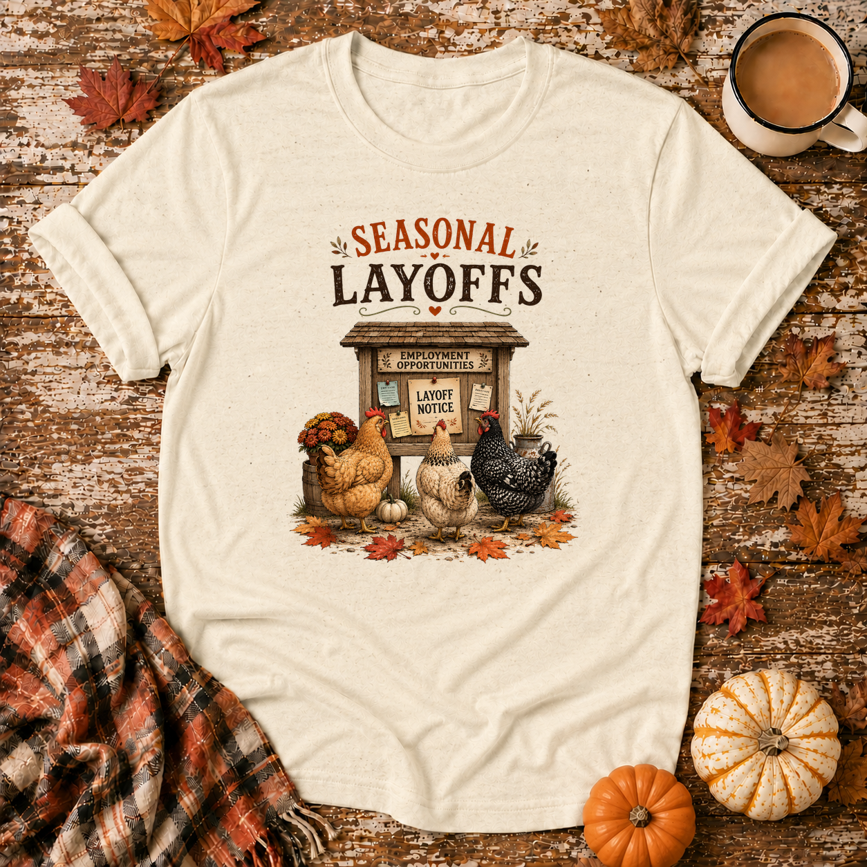 Seasonal Layoffs T-Shirt in Natural