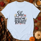 She Raised Me Right T-Shirt in Light Blue on Shady Hen Mercantile Fall mockup