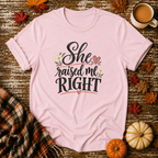 She Raised Me Right T-Shirt in Light Pink on Shady Hen Mercantile Fall mockup