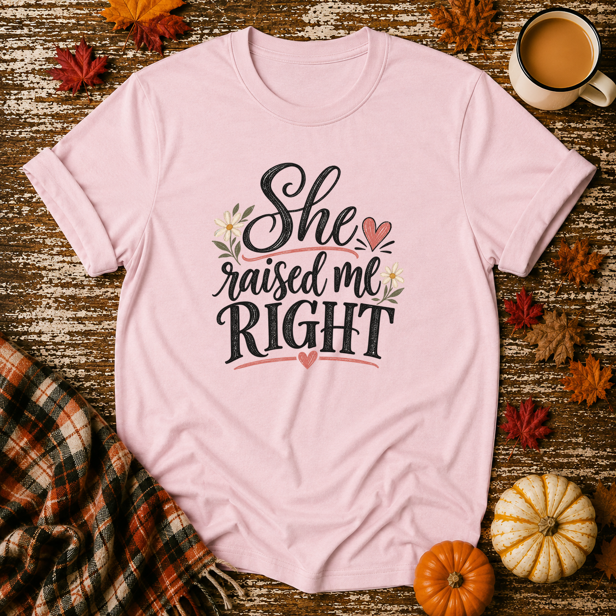 She Raised Me Right T-Shirt in Light Pink on Shady Hen Mercantile Fall mockup