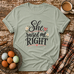 She Raised Me Right T-Shirt in Sage on Shady Hen Mercantile Evergreen mockup