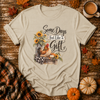 Some Days Feel Like a Gift T-Shirt in Sand