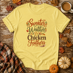 Sweater Weather & Chicken Feathers T-Shirt in Cornsilk