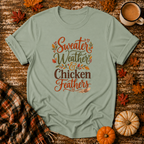 Sweater Weather & Chicken Feathers T-Shirt in Sage