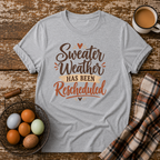 Sweater Weather Has Been Rescheduled T-Shirt in Sport Grey