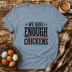 We Have Enough Chickens T-Shirt in Stone Blue on Shady Hen Mercantile Evergreen mockup