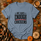 We Have Enough Chickens T-Shirt in Stone Blue on Shady Hen Mercantile Fall mockup